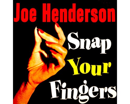 Joe Henderson - Snap Your Fingers