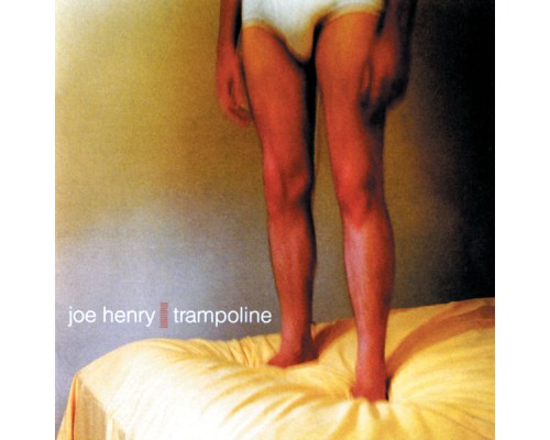 Joe Henry - Trampoline