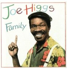 Joe Higgs - Family