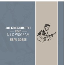 Joe Krieg Quartet - Beau Gosse