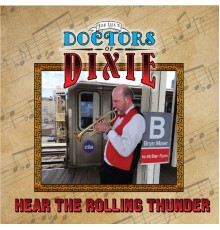 Joe Lill's Doctors of Dixie - Hear the Rolling Thunder