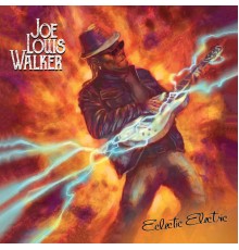 Joe Louis Walker - Eclectic Electric