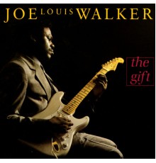 Joe Louis Walker - The Gift