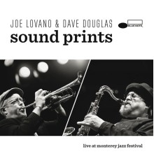 Joe Lovano & Dave Douglas Sound Prints - Live At Monterey Jazz Festival (Live At Monterey Jazz Festival)