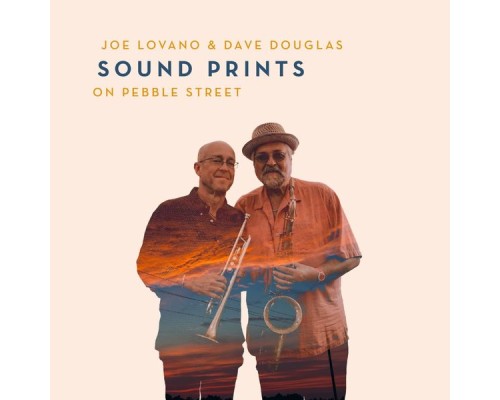 Joe Lovano & Dave Douglas Sound Prints - On Pebble Street Joe Lovano & Dave Douglas Sound Prints - On Pebble Street