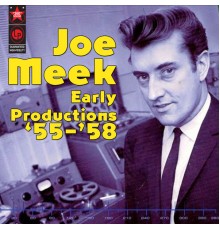 Joe Meek - Early Productions '55-'58