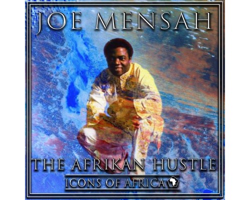 Joe Mensah - The Afrikan Hustle