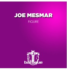 Joe Mesmar - Figure