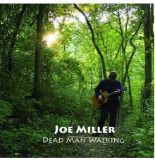 Joe Miller - Dead Man Walking