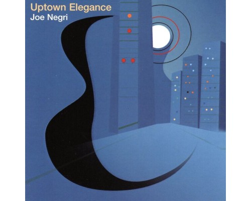 Joe Negri - Uptown Elegance