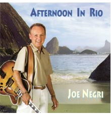 Joe Negri - Afternoon In Rio