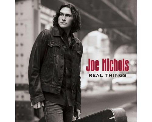 Joe Nichols - Real Things