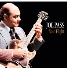 Joe Pass - Solo Flight (Remastered)