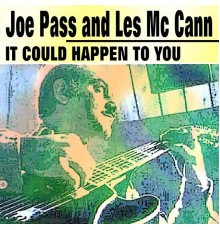 Joe Pass, Les Mc Cann - It Could Happen to You