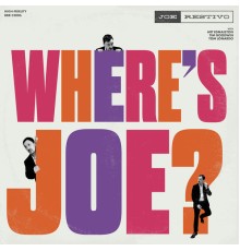 Joe Restivo - Where's Joe?