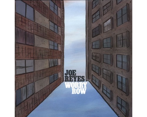 Joe Reyes - Worry Row