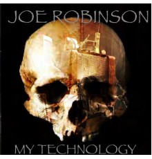 Joe Robinson - My Technology