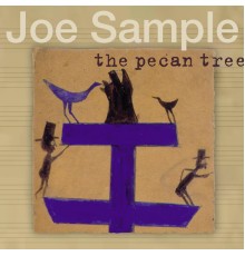 Joe Sample - The Pecan Tree