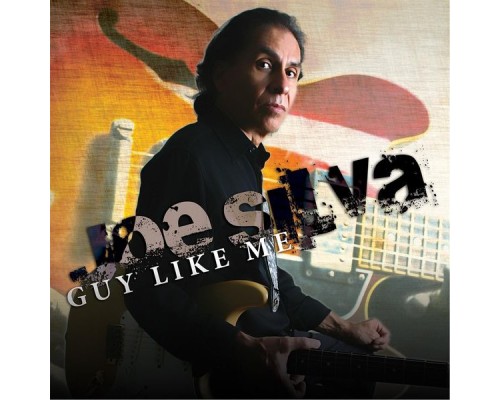 Joe Silva - Guy Like Me