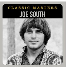 Joe South - Classic Masters