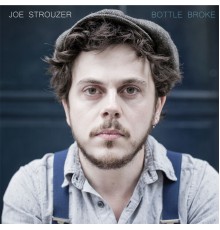 Joe Strouzer - Bottle Broke