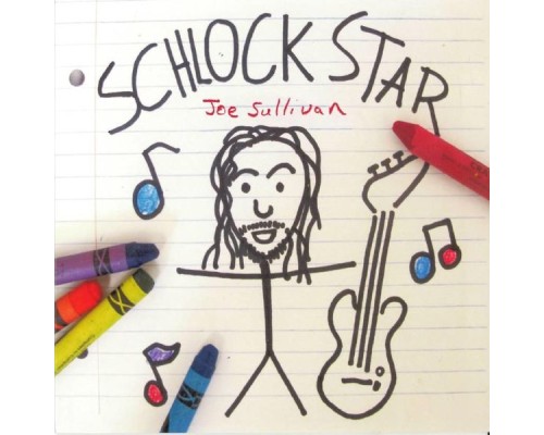 Joe Sullivan - Schlock Star