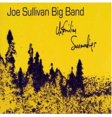 Joe Sullivan Big Band - Unfamiliar Surroundings