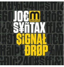 Joe Syntax - Signal Drop