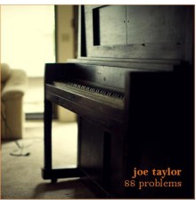 Joe Taylor - 88 Problems