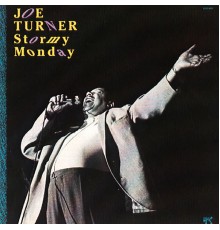 Joe Turner - Stormy Monday