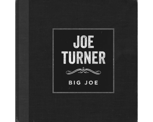 Joe Turner - Big Joe