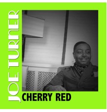 Joe Turner - Cherry Red