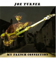 Joe Turner - My French Connection