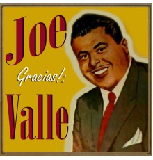 Joe Valle - Gracias! Joe Valle