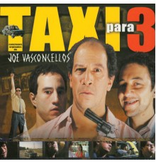 Joe Vasconcellos - Taxi para 3