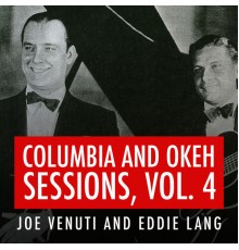 Joe Venuti & Eddie Lang - Joe Venuti and Eddie Lang Columbia and Okeh Sessions, Vol. 4