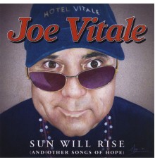 Joe Vitale - Sun Will Rise