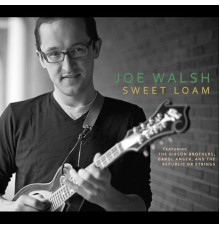 Joe Walsh - Sweet Loam