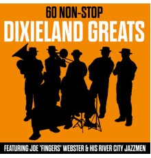 Joe Webster & His River City Jazzmen - 60 Non-Stop Dixieland Greats