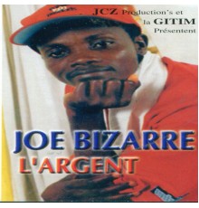 Joe bizarre - L'argent