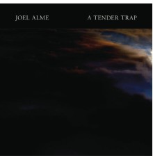 Joel Alme - A Tender Trap