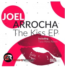 Joel Arrocha - The Kiss EP