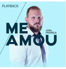 Joel França - Me Amou (Playback)