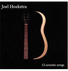 Joel Hoekstra - 13 Acoustic Songs