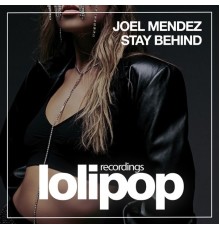 Joel Mendez - Stay Behind