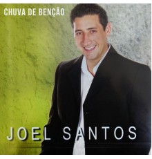 Joel Santos - Chuva de Benção