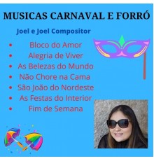 Joel e Joel Compositor - Musicas Carnaval e Forró
