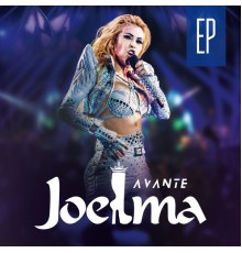 Joelma - Avante - EP (Ao Vivo Em São Paulo)