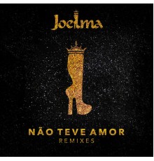 Joelma - Não Teve Amor (Remixes)