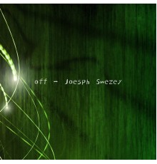 Joesph Swezey - off